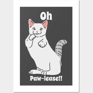 Funny Cat Pun Oh Paw-lease Posters and Art